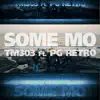 TM303 - Some Mo (feat. PG Retro) - Single